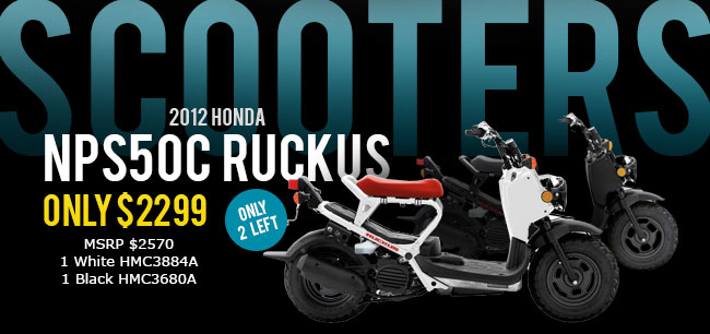 2012 HONDA NPS50C Ruckus only $2299 (MSRP $2570 1 White HMC3884A, 1 Black HMC3680A)